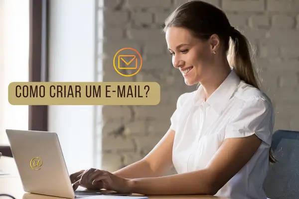 Como Criar um E-mail: Guia Exclusivo Para os Principais – Gmail, Outlook e Yahoo