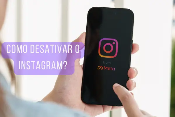 Como Desativar o Instagram: Uma Pausa Temporária Via Celular ou PC