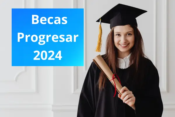 Becas del Progresar 2024: Requisitos e Prazos com Atualizações